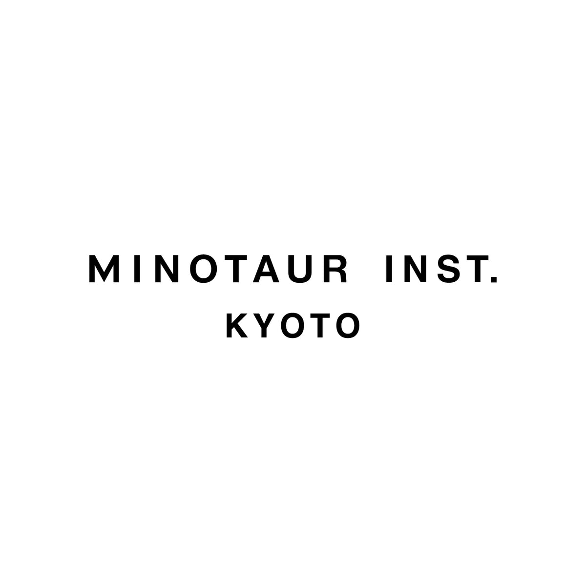 MINOTAUR INST. KYOTO